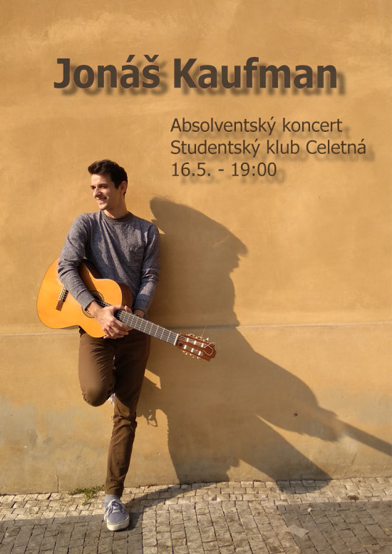 Absolventský koncert – Jonáš Kaufman (Studentský klub Celetná, Praha 1)