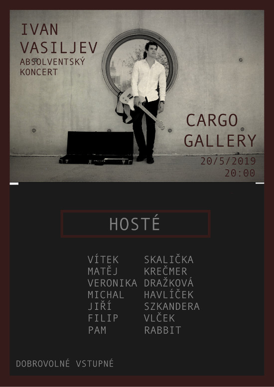Absolventský koncert – Ivan Vasiljev (Cargo Gallery, Náplavka)