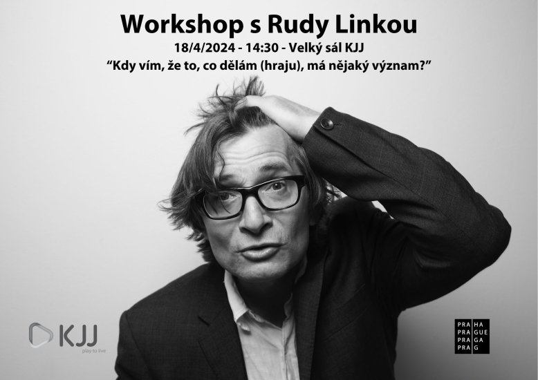 Workshop s Rudy Linkou, 18. 4. 2024 14:30, Velký sál KJJ
