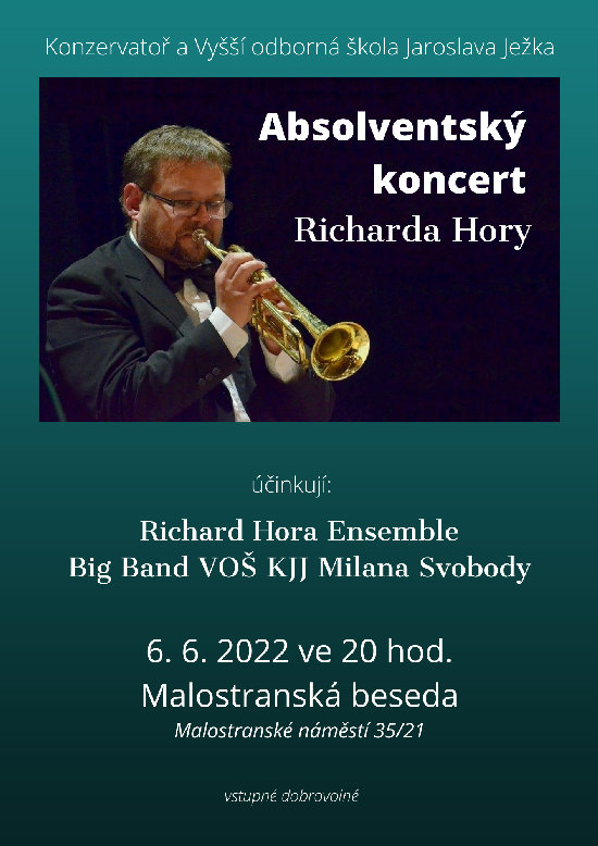 Absolventský koncert Richarda Hory Absolventský koncert Richarda Hory, Malostranská beseda, 6. 6. 2022 20hod