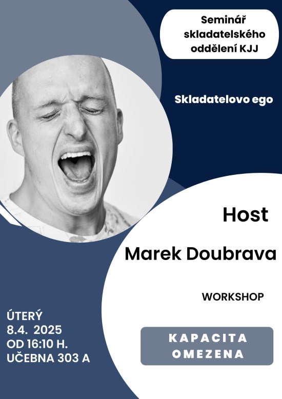Seminář skladatelského oddělení KJJ - Skladatelovo ego, 8.4.2025 od 16:10 učebna 303A