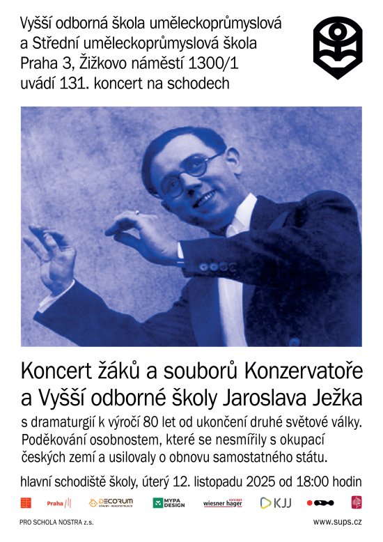 Koncert žáků a souborů Konzervatoře a Vyšší odborné školy Jaroslava Ježka s dramaturgií k výročí 80 let od ukončení druhé světové války. Hlavní schodiště Vyšší odborná škola uměleckoprůmyslová a Střední uměleckoprůmyslová škola Praha 3, Žižkovo náměstí 1300/1, úterý 12. listopadu od 18:00 hodin.