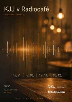 KJJ v Radiocafé, Vinohradská 12, Praha 2 - 17. 9., 8. 10., 19. 11., 10. 12. od 18:30