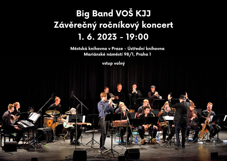 Big Band VOŠ - Závěrečný ročníkový koncert, 1. 6. 2023 - 19:00, Městská knihovna v Praze - Ústřední knihovna