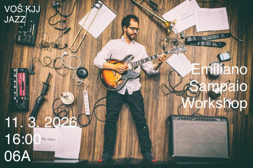 Workshop VOŠ Jazz - Emiliano Sampaio, 11. 3. 2026 od 16:00 učebna 06A